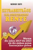 Extrabeitrage zur gesetzlichen Rente: Warum die Jahre 2017 bis 2023 als die sieben guten Rentenjahre gelten