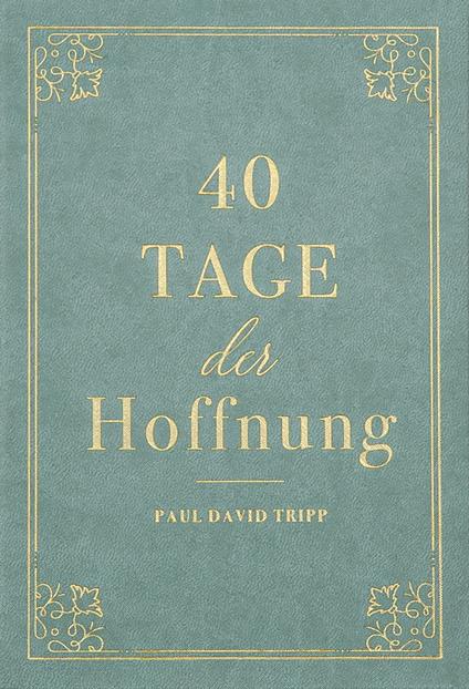40 Tage der Hoffnung - Paul David Tripp,Voice of Hope - ebook