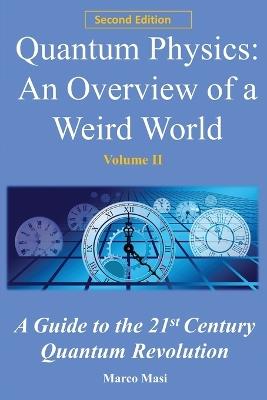Quantum Physics, an Overview of a Weird World: A Guide to the 21st Century Quantum Revolution - Marco Masi - cover
