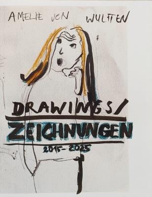 Amelie von Wulffen: Drawings 2015-2025 - cover