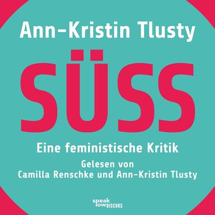 Süß - Eine feministische Kritik (Ungekürzte Lesung)