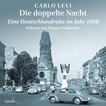 Die doppelte Nacht - Eine Deutschlandreise im Jahr 1958 (Ungekürzt)