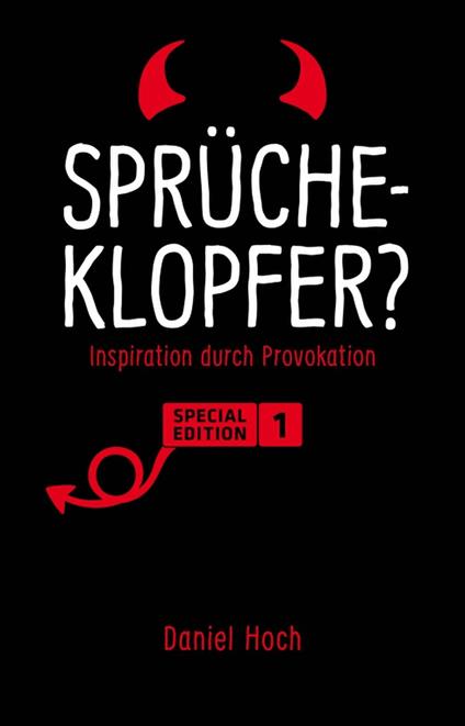 Sprücheklopfer? - Inspiration durch Provokation. Special Edition 1