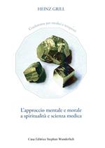 L'approccio mentale e morale a spiritualità e scienza medica. Conferenza per medici e terapeuti