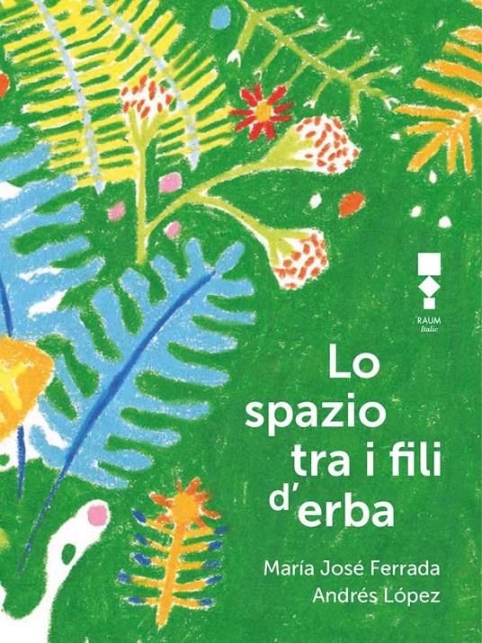Lo spazio tra i fili d'erba Consigli per incontrare una poesia - Maria José Ferrada - copertina