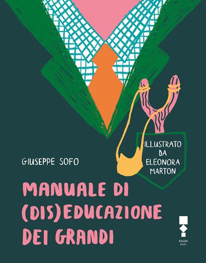 Manuale di (dis)educazione dei grandi - Giuseppe Sofo - copertina