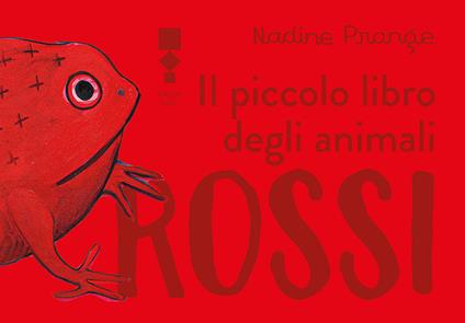 Il piccolo libro degli animali rossi - Nadine Prange - copertina