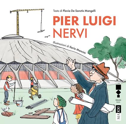 Pier Luigi Nervi - Flavia De Sanctis Mangelli - copertina