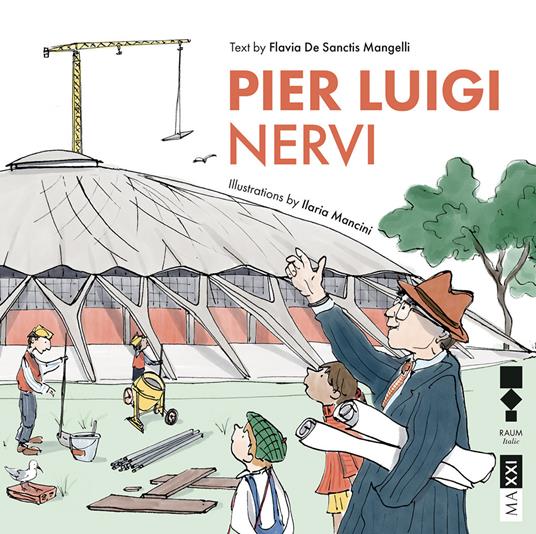 Pier Luigi Nervi. Ediz. inglese - Flavia De Sanctis Mangelli - copertina