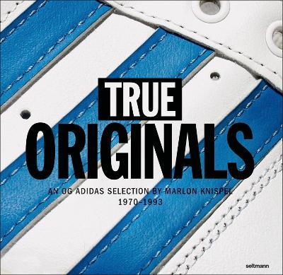 True Originals: An OG Adidas Selection by a Fan 1970–1993 - Marlon Knispel - cover
