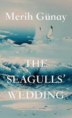 The Seagulls' Wedding - Merih Gunay - cover