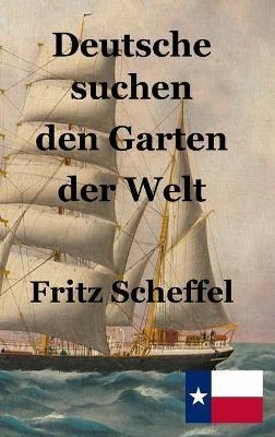 Deutsche suchen den Garten der Welt - Fritz Scheffel - cover