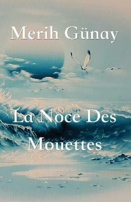 La Noce Des Mouettes - Merih Gunay - cover