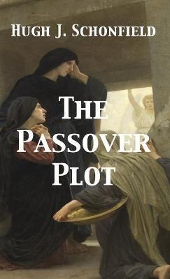The Passover Plot - Hugh J Schonfield - cover