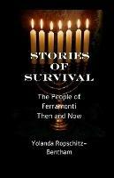 Stories of Survival: The People of Ferramonti: Then and Now - Yolanda Ropschitz-Bentham - cover
