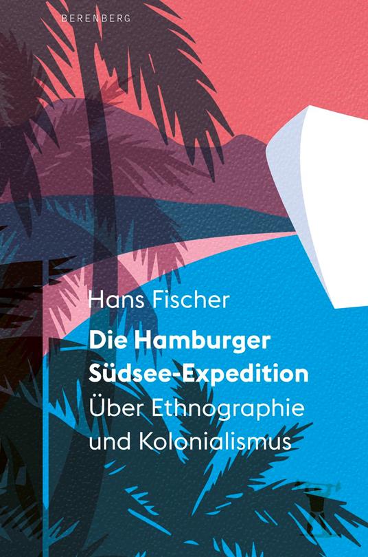 Die Hamburger Südsee-Expedition