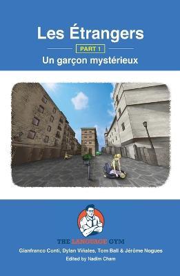 Les Etrangers - Part 1 - Un garcon mysterieux: French Sentence Builder - Readers - Gianfranco Conti - cover