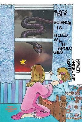 Black Hole Science Is Filled with Apologies - Never Angeline North - cover