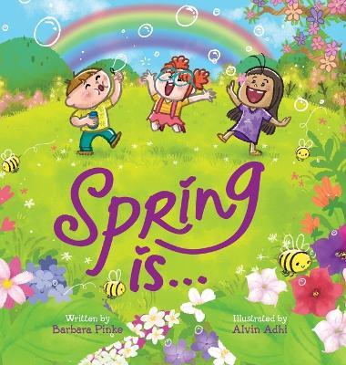 Spring is... An Early Reader Picture Book for Toddlers and Kids - Barbara Pinke - cover