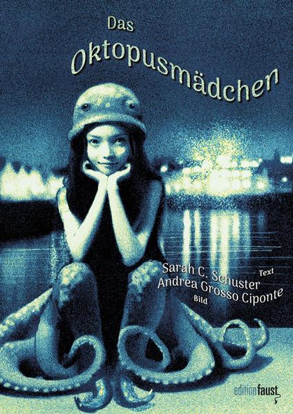Das Oktopusmädchen - Sarah C. Schuster,Andrea Grosso Ciponte - ebook