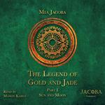 The Legend of Gold and Jade 1: Sun and Moon