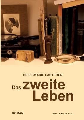 Das zweite Leben: Roman - Heide-Marie Lauterer - cover