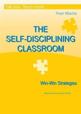 THE SELF-DISCIPLINING CLASSROOM - Win-Win Strategies - Pearl Nitsche - cover
