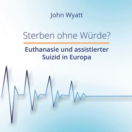 Sterben ohne Würde?