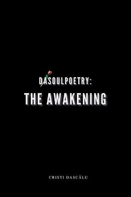 Dasoulpoetry: The Awakening - Cristi Dascălu - cover