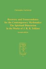 Recovery and Transcendence for the Contemporary Mythmaker: The Spiritual Dimension in the Works of J. R. R. Tolkien