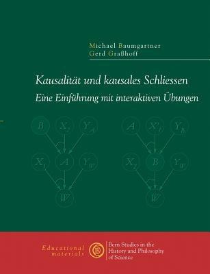 Kausalität und kausales Schliessen: Eine Einführung mit interaktiven Übungen - Michael Baumgartner,Gerd Graßhoff - cover