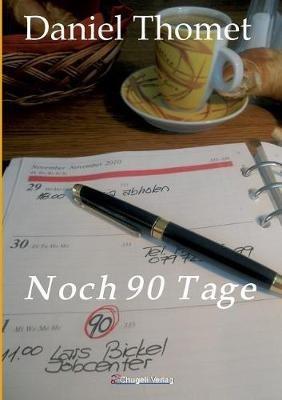 Noch 90 Tage - Daniel Thomet - cover