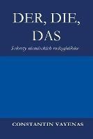 Der, Die, Das: Sekrety niemieckich rodzajnikow - Constantin Vayenas - cover