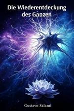 Die Wiederentdeckung des Ganzen: Wissenschaft und Spiritualität im Dialog über künstliche Intelligenz