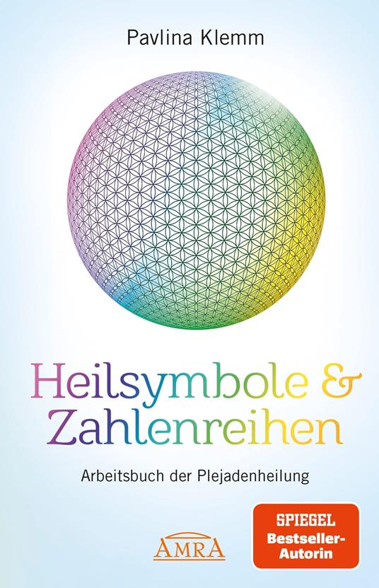 Heilsymbole & Zahlenreihen Band 1: Arbeitsbuch der Plejadenheilung [Die ursprüngliche Originalausgabe der SPIEGEL-Bestseller-Autorin]