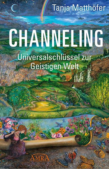 CHANNELING - UNIVERSALSCHLÜSSEL ZUR GEISTIGEN WELT