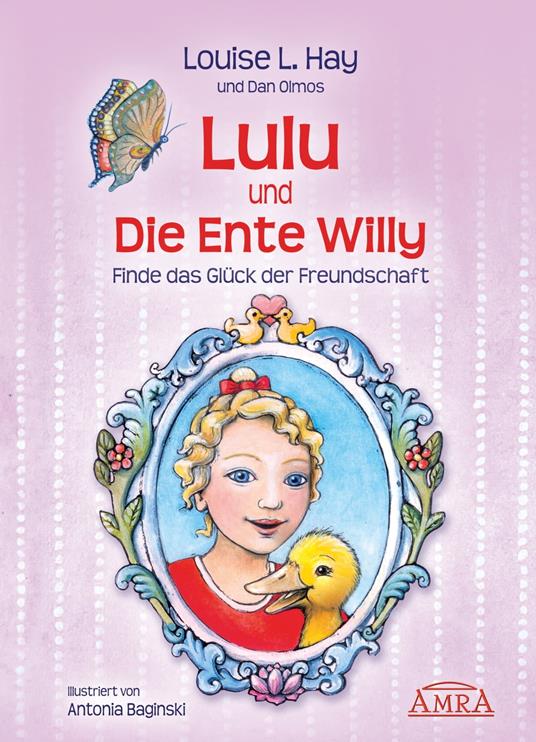 Lulu und die Ente Willy - Louise L. Hay,Antonia Baginski,Michael Nagula - ebook