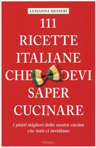 111 ricette italiane che devi sapere cucinare