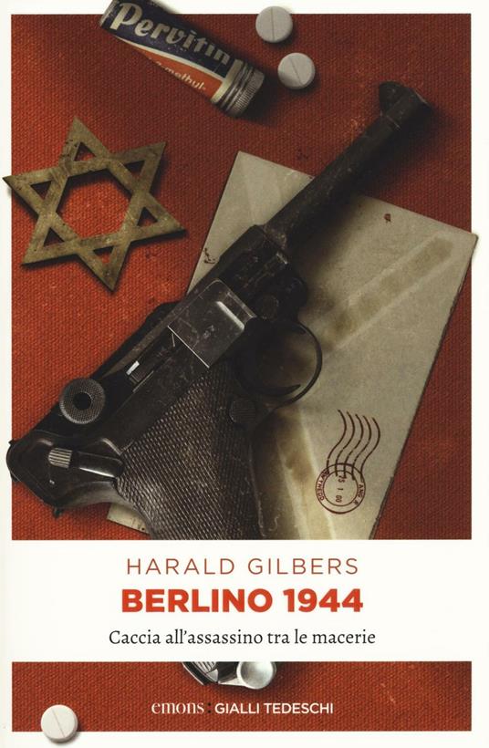 Berlino 1944. Caccia all'assassino tra le macerie - Harald Gilbers - copertina