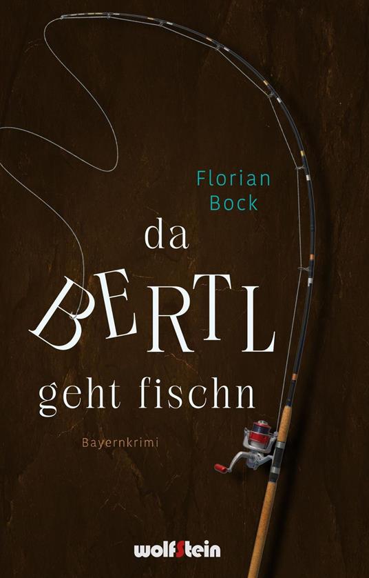 Da Bertl geht fischn