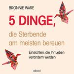 5 Dinge, die Sterbende am meisten bereuen