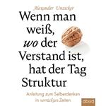 Wenn man weiß, wo der Verstand ist, hat der Tag Struktur
