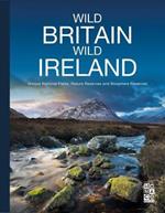Wild Britain | Wild Ireland: Unique National Parks, Nature Reserves and Biosphere Reserves