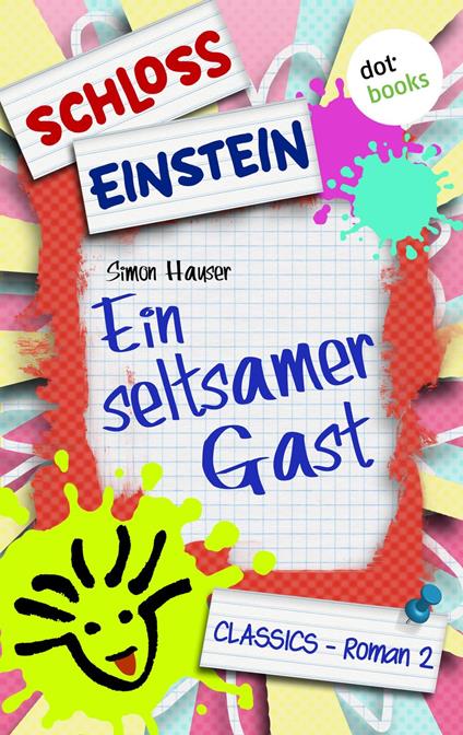 Schloss Einstein - Band 2: Ein seltsamer Gast - Schloss Einstein - ebook