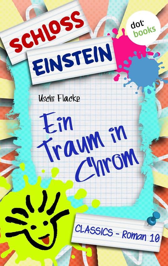 Schloss Einstein - Band 10: Ein Traum in Chrom - Schloss Einstein - ebook