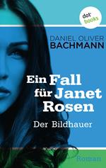 Der Bildhauer: Der vierte Fall für Janet Rosen