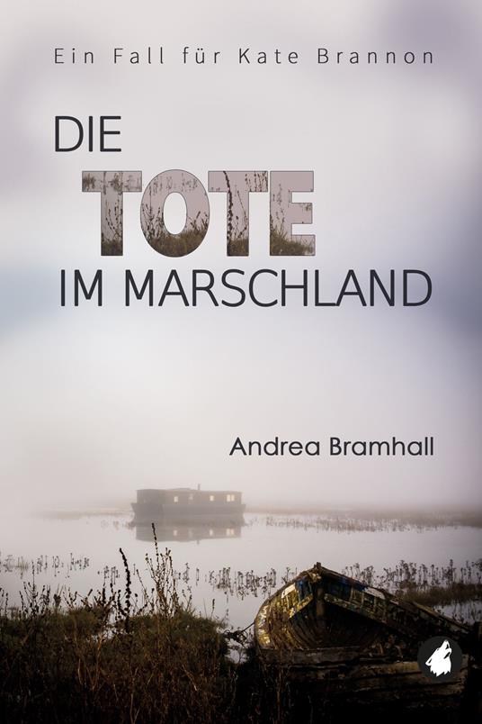 Die Tote im Marschland. Ein Fall für Kate Brannon