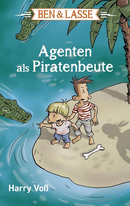 Ben und Lasse - Agenten als Piratenbeute - Bibellesebund,Ben und Lasse,Harry Voß - ebook