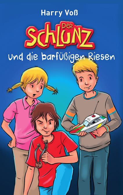 Der Schlunz und die barfüßigen Riesen - Bibellesebund,Schlunz,Harry Voß - ebook