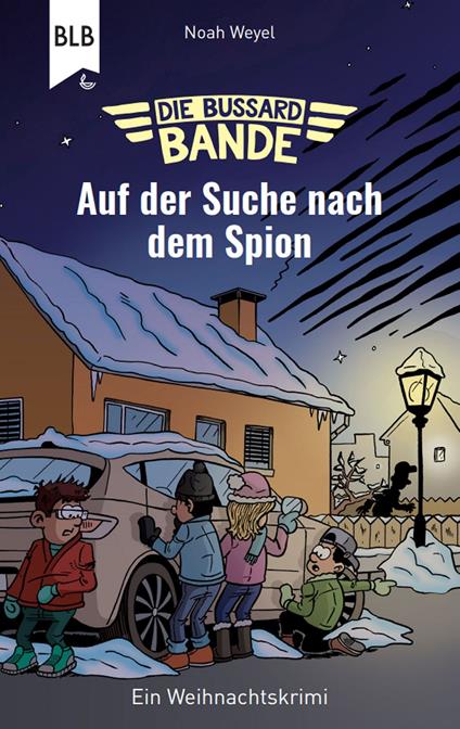 Die Bussard-Bande - Auf der Suche nach dem Spion - Raphael Bräsecke,Bussard-Bande,Noah Weyel,Thomas Georg - ebook